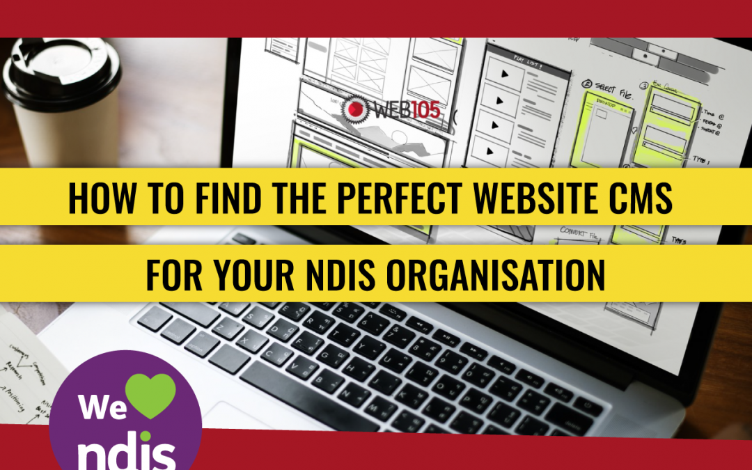 How to Find the Perfect Website CMS for Your NDIS Organization