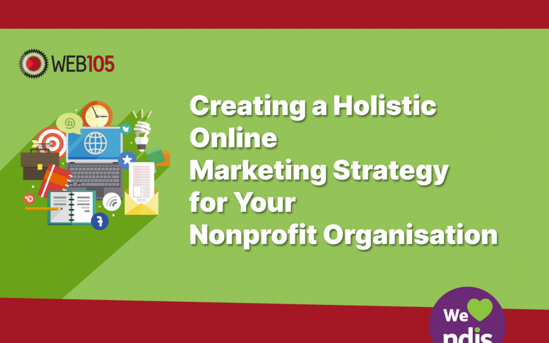 Creating a Holistic Online Marketing Strategy for Your Nonprofit Organisation