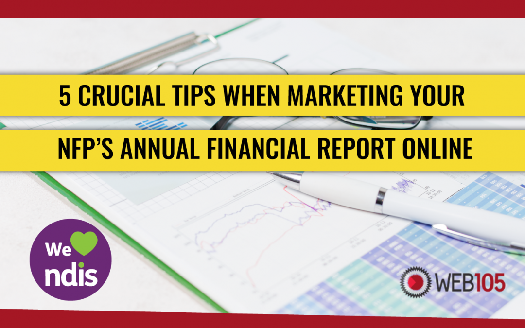 5 Crucial Tips When Marketing Your NFP’s Annual Financial Report Online