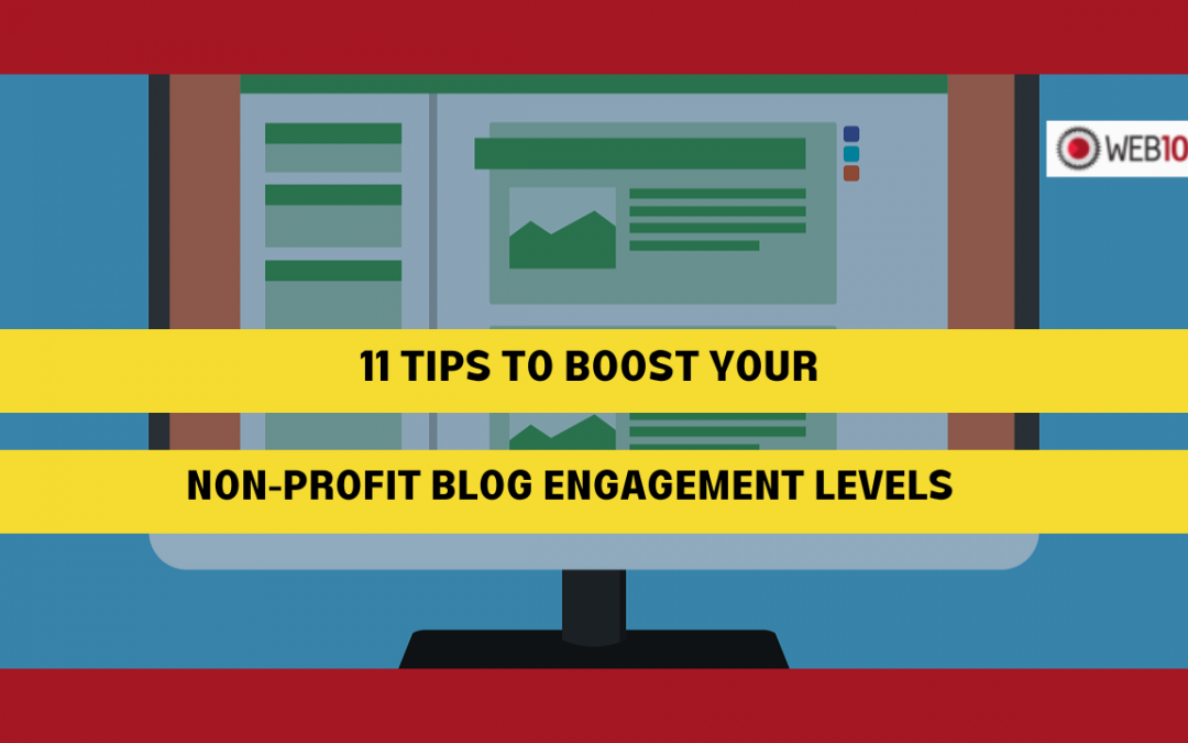 11 Tips to Boost Your Non-Profit Blog Engagement Levels