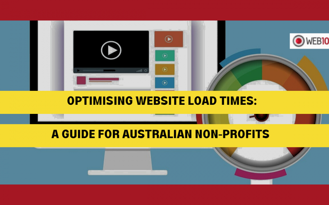 Optimising Website Load Times: A Guide for Australian Non-Profits