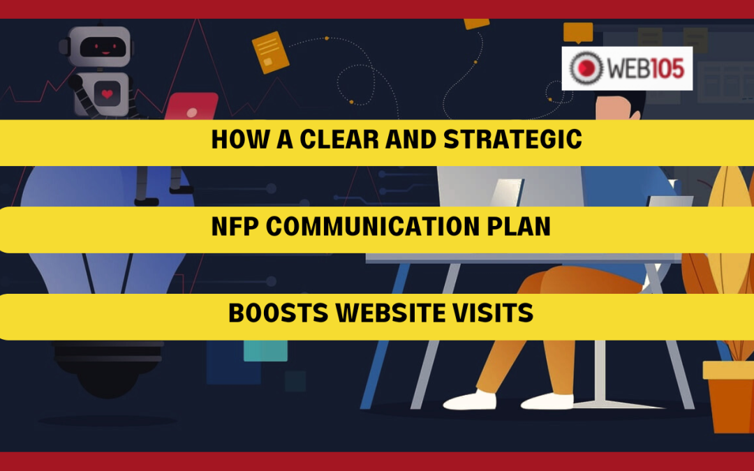 How a Clear and Strategic NFP Communication Plan Boosts Website Visits