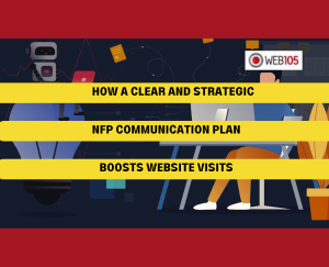 How a Clear and Strategic NFP Communication Plan Boosts Website Visits