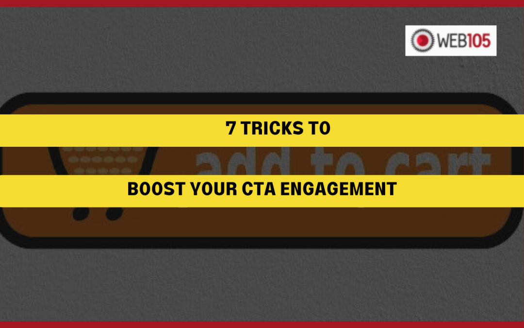 7 Tricks to Boost Your CTA Engagement