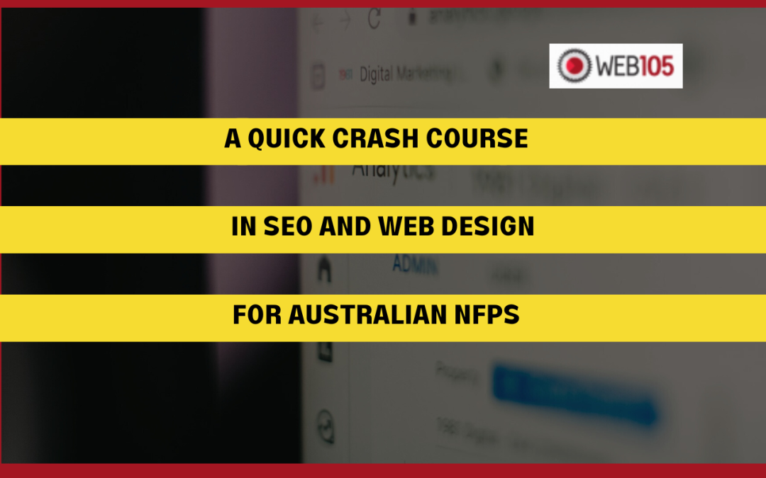 A Quick Crash Course in SEO and Web Design for Australian NFPs