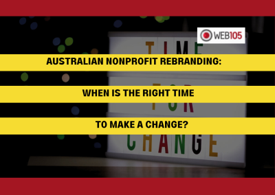 Australian Nonprofit Rebranding: When is the Right Time to Make a Change?