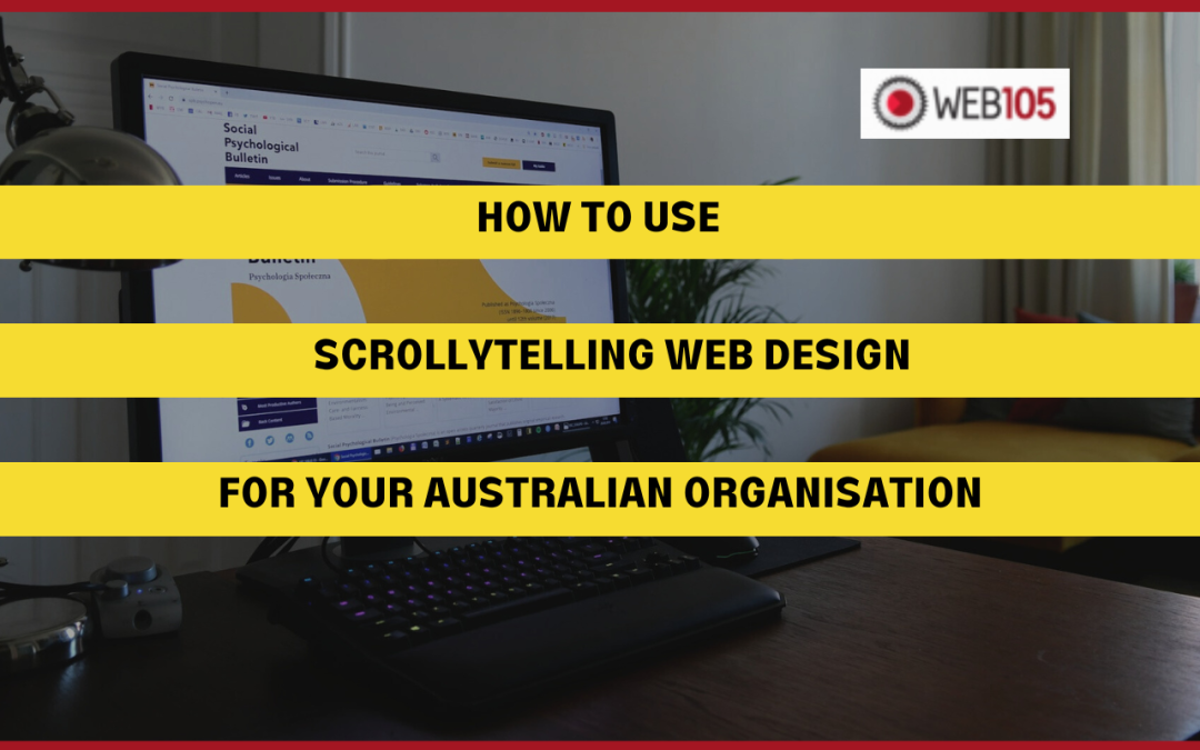 How to Use Scrollytelling Web Design for Your Australian Organisation