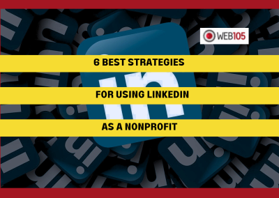 6 Best Strategies for Using LinkedIn as a Nonprofit