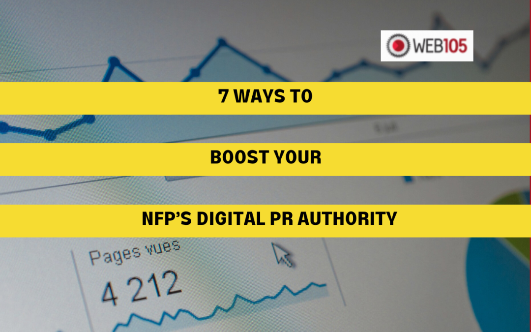 7 Ways to Boost Your NFP’s Digital PR Authority