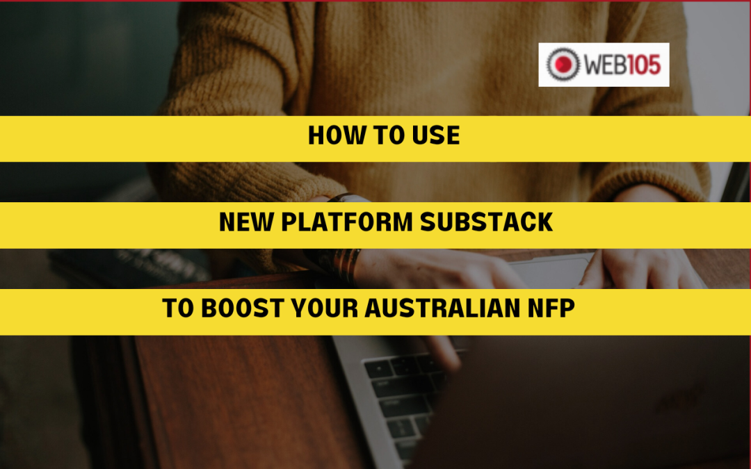 How to Use New Platform Substack to Boost Your Australian NFP