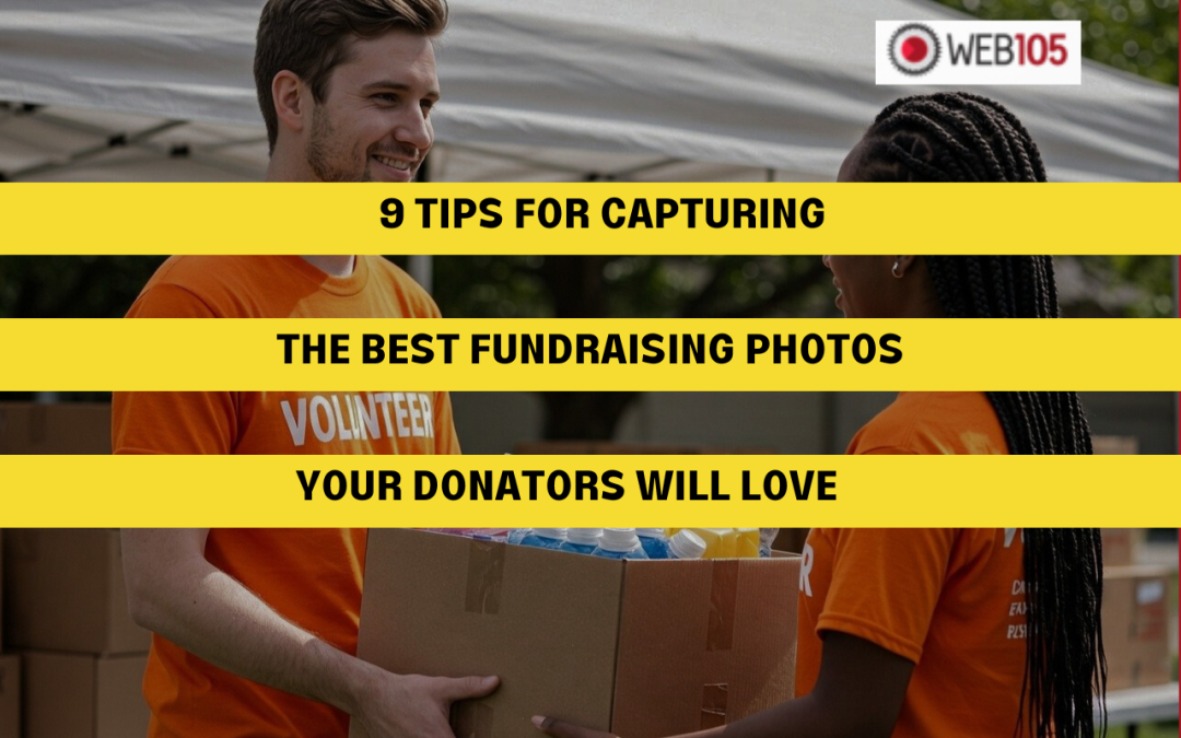 9 Tips for Capturing the Best Fundraising Photos Your donators Will Love