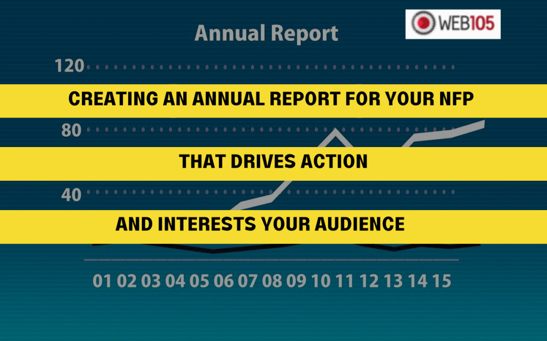 Creating an Annual Report for Your NFP that Drives Action and Interests Your Audience