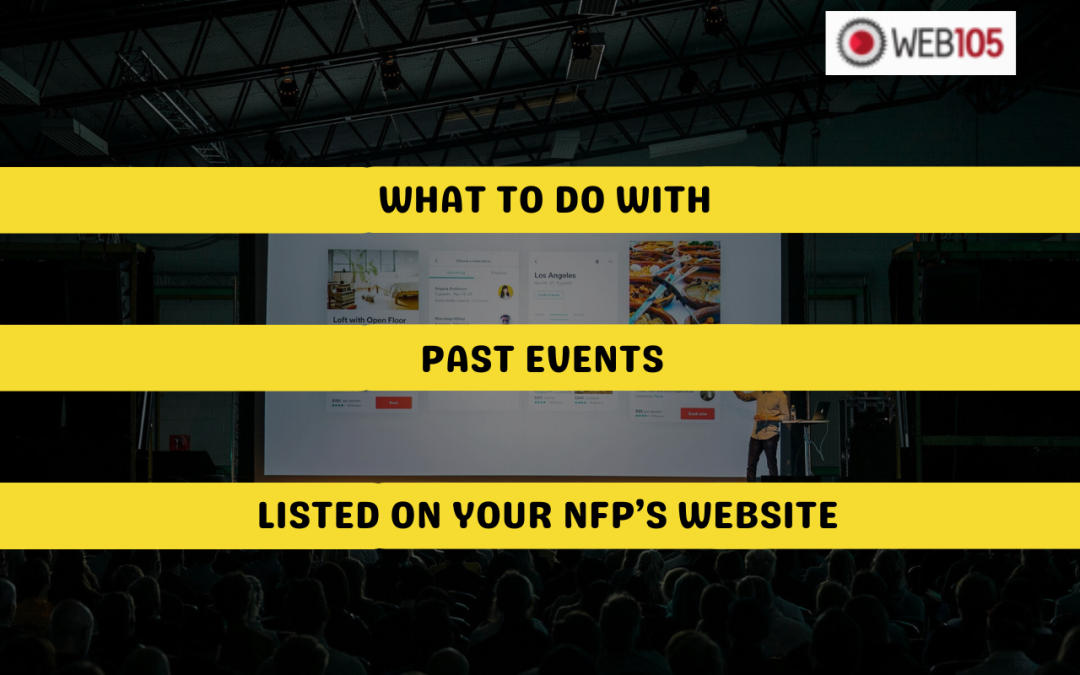 What to Do with Past Events Listed on Your NFP’s Website