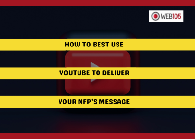 How to Best Use YouTube to Deliver Your NFP’s Message