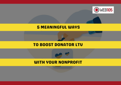 5 Meaningful Ways to Boost Donator LTV with Your Nonprofit