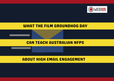 What the Film Groundhog Day Can Teach Australian NFPs About High Email Engagement